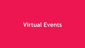A red banner, with the words - virtual events on.