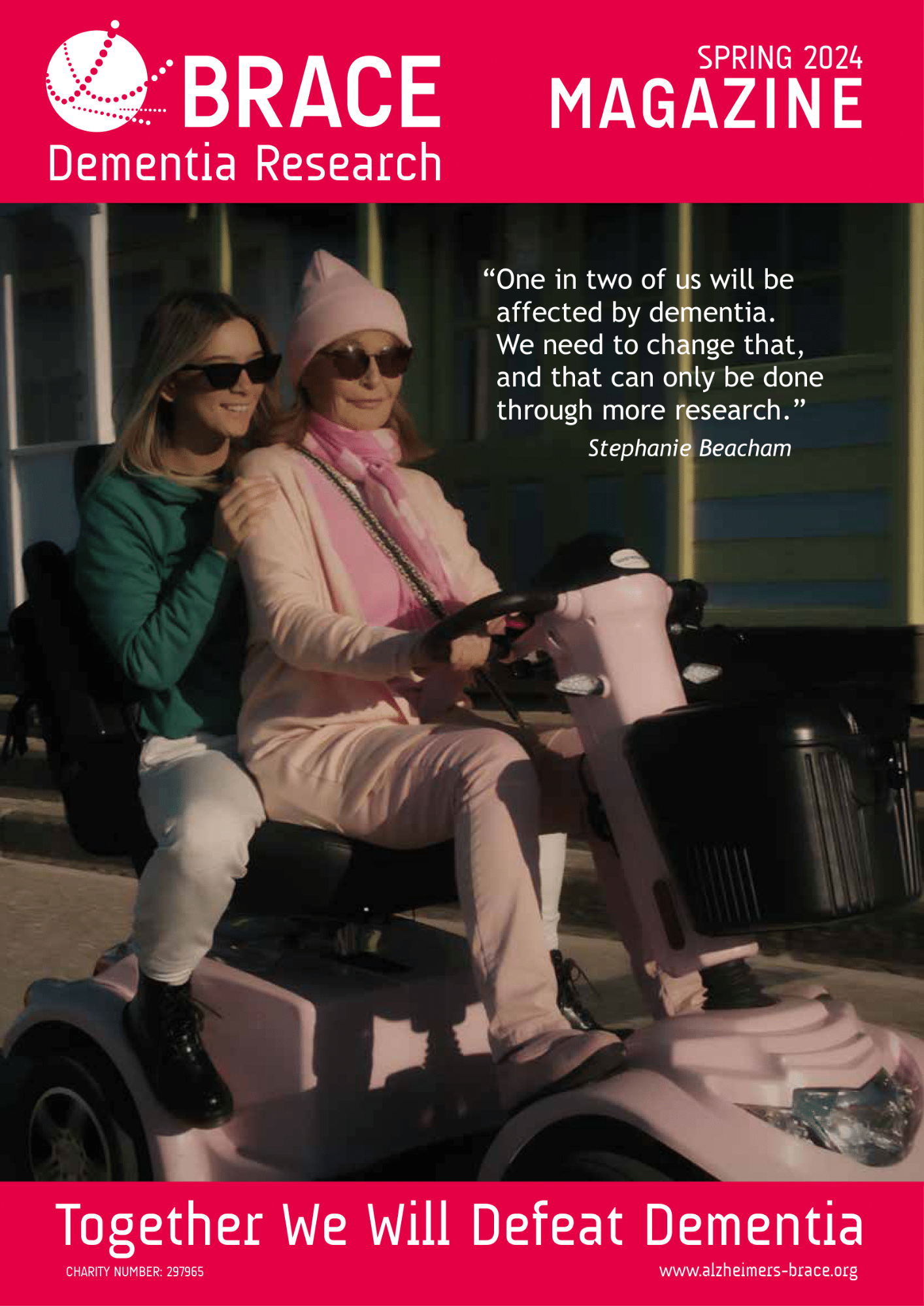 BRACE Spring magazine. A photo of Stephanie Beacham and Eloise Smyth in the film, Grey Matter, on a pink mobility scooter. "One in two of us will be affected by dementia. We need to change that, and that can only be done through more research." Stephanie Beacham,